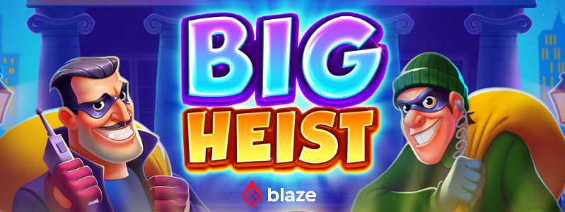 Blaze aumenta adrenalina dos slots com o Big Heist | Rank